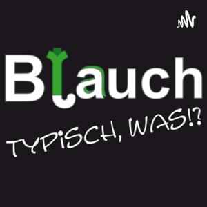 Blauch - Typisch, was!?