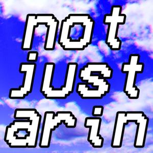 Not Just Arin