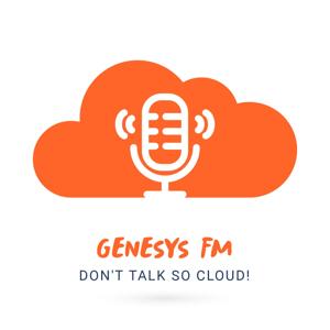 Genesys FM: Don't talk so cloud!
