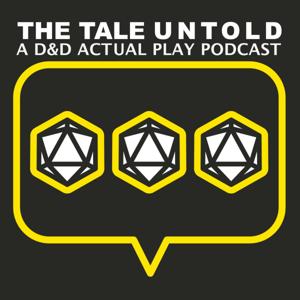 The Tale Untold - A D&D 5e Actual Play Podcast