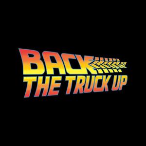 Back The Truck Up