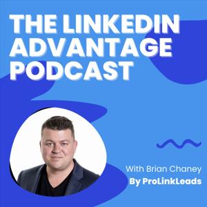 The LinkedIn Advantage Podcast