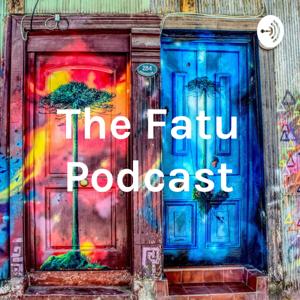The Fatu Podcast