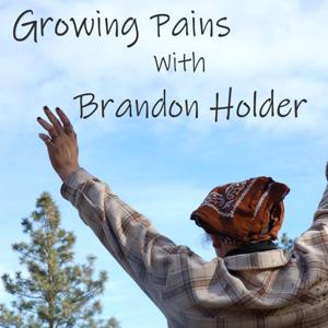 Growing Pains: With Brandon Holder