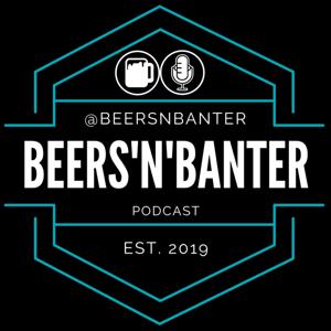 BEERS 'N' BANTER