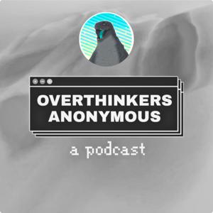 Overthinkers Anonymous