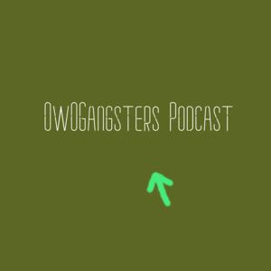 OwOGangPodcast