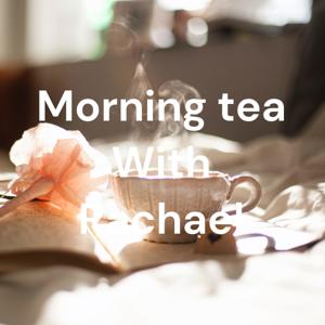 Morning tea With Rachael