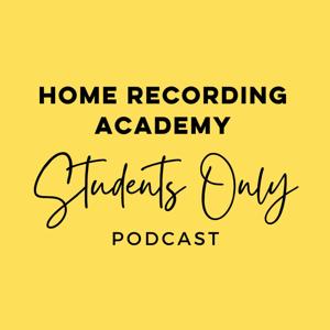 Home Recording Academy Students Only Podcast