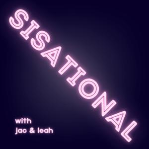 SISATIONAL with Jac & Leah