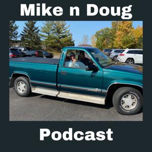 Mike n Doug