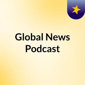 Global News Podcast