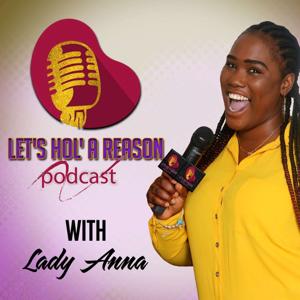 Let's Hol' A Reason Podcast