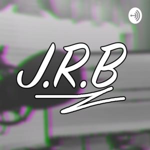 J.R.B Podcast