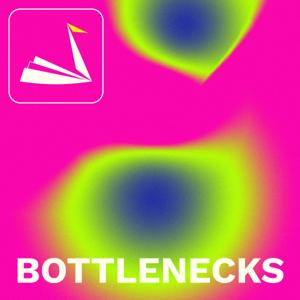 The BOTTLENECKS Podcast