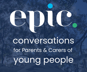 EPIC Conversations for Parents & Carers of Teens In Crisis