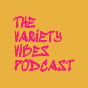 The Variety Vibes podcast