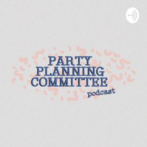 Party Planning Committee Podcast