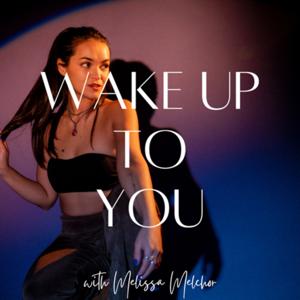 wake up to you