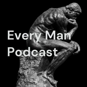 Every Man Podcast