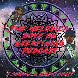 The Melodica Boyz on Everything Podcast
