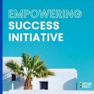 The Egyptian Streets Podcast: Empowering Success Initiative by Mountain View