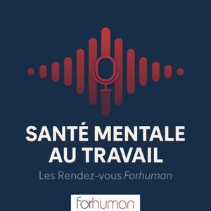 Santé Mentale au Travail : Les Rendez-vous Forhuman