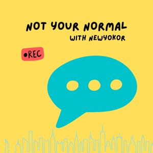 Not Your Normal with newyokor