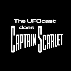 The UFOcast does Captain Scarlet