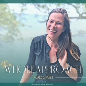 The Whole Approach Podcast with Amanda Bellamy