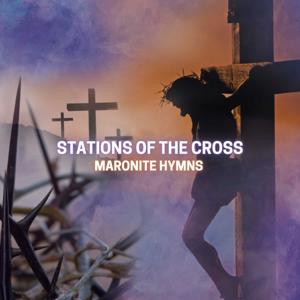† Stations of the Cross | Maronite Hymns †