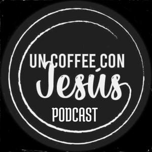 Podcast Un Coffee Con Jesús