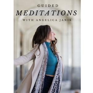 Guided Meditations with Angelica Janik
