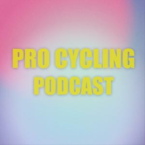 Pro Cycling Podcast.