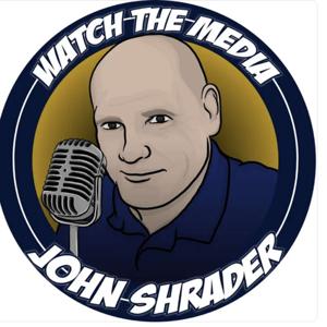 Watch the Media with John Shrader