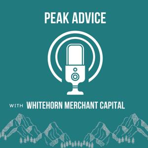 Peak Advice with Whitehorn Merchant Capital