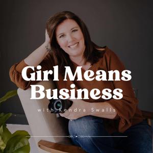 Girl Means Business by Kendra Swalls