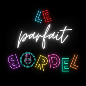 Le Parfait Bordel