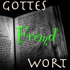 Gottes Fremdwort