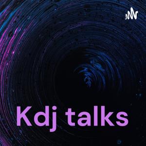 Kdj talks