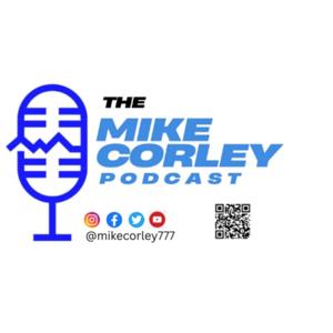The Mike Corley Podcast