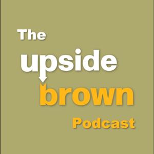 The Upside Brown Podcast