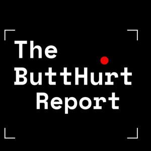 The ButtHurt Report