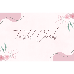 Twisted Chicks