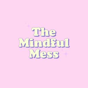 The Mindful Mess