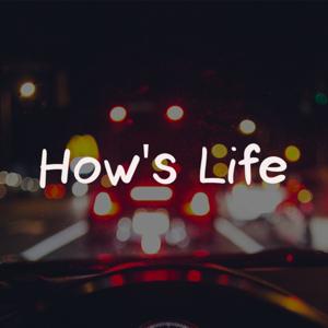 How's Life