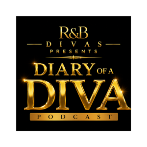 R&B DIVAS PRESENTS "DIARY OF A DIVA" PODCAST