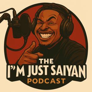 The I'm just Saiyan Podcast