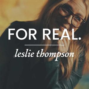 For Real by Leslie Eiler Thompson