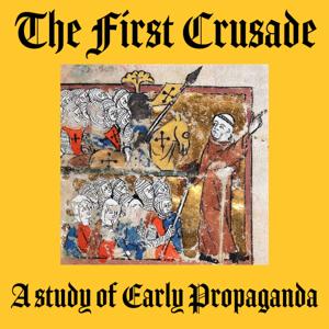 The First Crusade - A Study of Early Propaganda